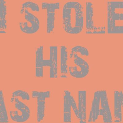 I Stole His Last Name Thumbnail