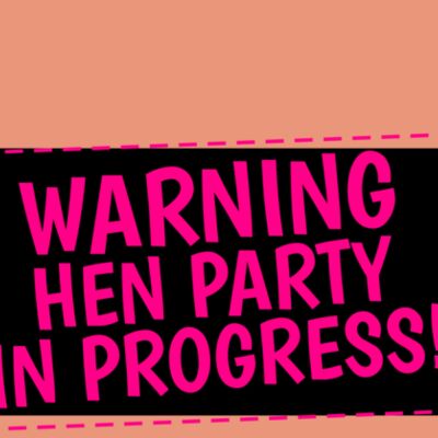 warning hen party in progress Thumbnail